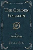 Cover of The Golden Galleon by Lucas Malet