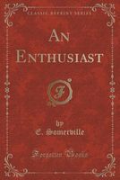 Cover of An Enthusiast by E.E. Somerville; Martin Ross