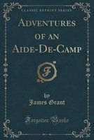 Adventures Of An Aide-De-Camp