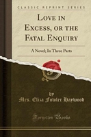 Cover of Love in Excess; Or, the Fatal Enquiry by Eliza Fowler Haywood