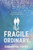 The Fragile Ordinary