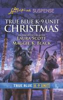 True Blue K-9 Unit Christmas: Crime Scene Christmas