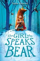 The Girl Who Speaks Bear