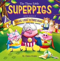 The Three Little Superpigs and Goldilocks and the Three Bears