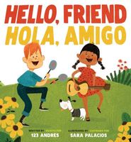 Hello, Friend // Hola, Amigo