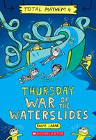 Thursday - War of the Waterslides