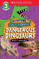 Everything Awesome About: Dangerous Dinosaurs