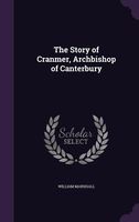 The Story Of Cranmer, Archbishop Of Canterbury