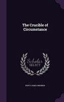 The Crucible of Circumstance