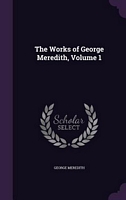 The Works Of George Meredith, Volume 1
