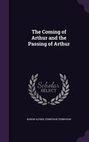 The Coming Of Arthur And The Passing Of Arthur