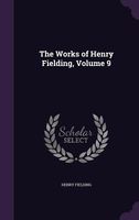 The Works Of Henry Fielding, Volume 9