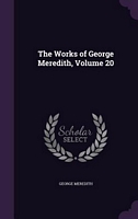 The Works of George Meredith, Volume 20