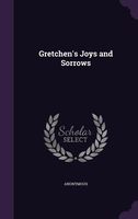 Gretchen's Joys and Sorrows