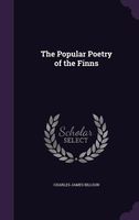 Cover of The Popular Poetry of the Finns by Charles James Billson