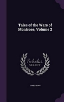 Tales of the Wars of Montrose, Volume 2