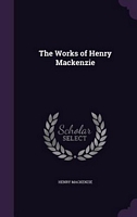 The Works Of Henry Mackenzie