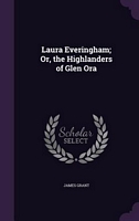 Laura Everingham; Or, the Highlanders of Glen Ora