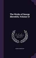 The Works Of George Meredith, Volume 13