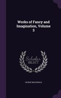 Works of Fancy and Imagination, Volume 3