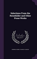 Selections from the Reisebilder and Other Prose Works