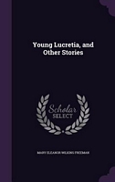 Young Lucretia, And Other Stories