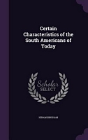 Certain Characteristics Of The South Americans Of Today