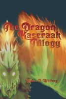 Cover of The Dragon Kaseraak Trilogy by James Whitney