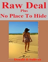 Cover of Raw Deal Plus No Place to Hide by Donald H. Sullivan