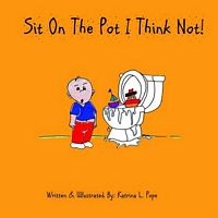 Cover of Sit on the Pot I Think Not! by Katrina Pope