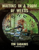 Waiting In a Room of Weeds