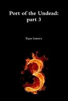 Cover of Port of the Undead: Part 3 by Ryan Somers