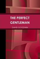 Cover of The Perfect Gentleman by David Goodwin