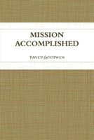 Cover of Mission Accomplished by David Goodwin