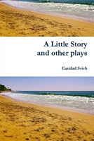 A Little Story and Other Plays