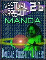 Cover of Vestigial Surreality: 26: MANDA by Douglas Christian Larsen