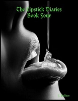 Cover of The Lipstick Diaries Book Four by J. Palliser