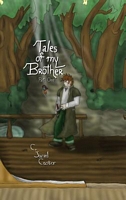 Cover of Tales of My Brother, Part One by C. Jared Castor