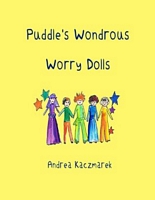 Cover of Puddle's Wondrous Worry Dolls by Andrea Kaczmarek