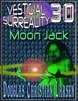 Cover of Vestigial Surreality: 30: Moon Jack by Douglas Christian Larsen