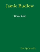 Cover of Jamie Budlow - Book One by Paul Quintanilla