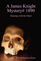 Cover of Dancing with the Dead, a James Knight Mystery by M.E. Robertson-Hoon