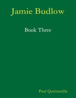 Cover of Jamie Budlow - Book Three by Paul Quintanilla