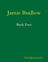 Cover of Jamie Budlow - Book Four by Paul Quintanilla