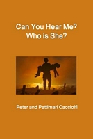 Cover of Can You Hear Me? Who Is She? by Pattimari Sheets Cacciolfi