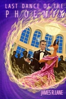 Cover of Last Dance of the Phoenix by James R. Lane