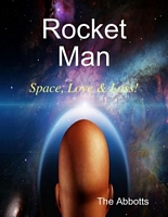 Rocket Man - Space, Love & Loss!