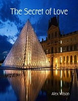 Cover of The Secret of Love by Alex Wilson