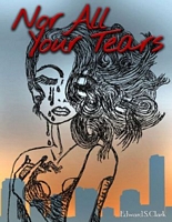 Cover of Nor All Your Tears by Edward S. Clark