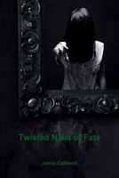 Cover of Twisted Nails of Fate by Jamie Caldwell